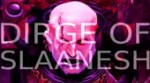 Dirge Of Slaanesh.webm