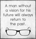 A-man-without-a-vision-for-his-future-will-always-return-to[...].jpg