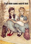 alice-dorothy-seenweirdshit.jpg