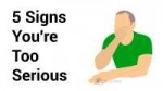 5-Signs-Youre-Too-Serious.jpg