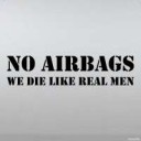 25914-no-airbags-we-die-like-real-men-fun-buy-high-quality-[...].jpg