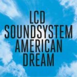 lcd-soundsystem-american-dream-.jpg