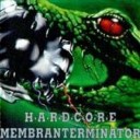 HARDCORE MEMBRANTERMINATOR 1