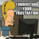I understand your frustration.jpg