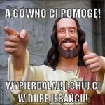 gowno-ci-pomoge-wypierdalaj-i-chuj-ci-w-dupe-jebancu-pl-fff[...].jpg