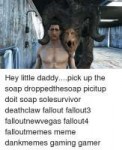 hey-little-daddy-pick-up-the-soap-droppedthesoap-picitup-do[...].png