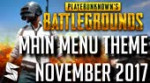 NEW Playerunknowns Battlegrounds  Main Menu Theme NOV 2017.mp4
