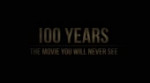 100 Years. The Movie Youll Never See Featurette.mp4