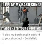 ull-play-my-bard-song-itadds-1-to-your-shooting-quickmeme-c[...].png