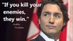 Justin-Trudeau-If-you-kill-your-enemies-they-win[1].png