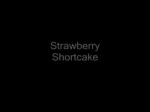 Strawberry Shortcake.mp4