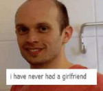 i have never had a girlfriend.png