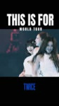 TWICETHISISFORLive@TWICETHISISFORWORLDTOURININCHE.mp4