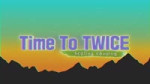 Twice Reality Time to Twice Healing Camping ep.021.mp4