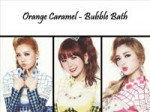 Orange Caramel - Bubble Bath.mp4