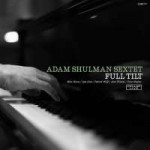 Cover - Adam Shulman Sextet 2018 Full Tilt.jpg