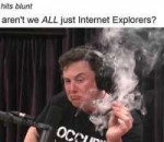 hits-blunt-arent-we-all-just-internet-explorers-ocr-cbUsO.jpg