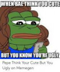 when-bae-think-youcute-but-you-know-youreugly-pepe-think-53[...].png