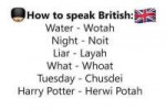 how-to-speak-british-water-wotah-night-noit-liar-layah-2356[...].png