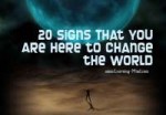 20-Signs-That-You-Are-Here-to-Change-the-World.jpg